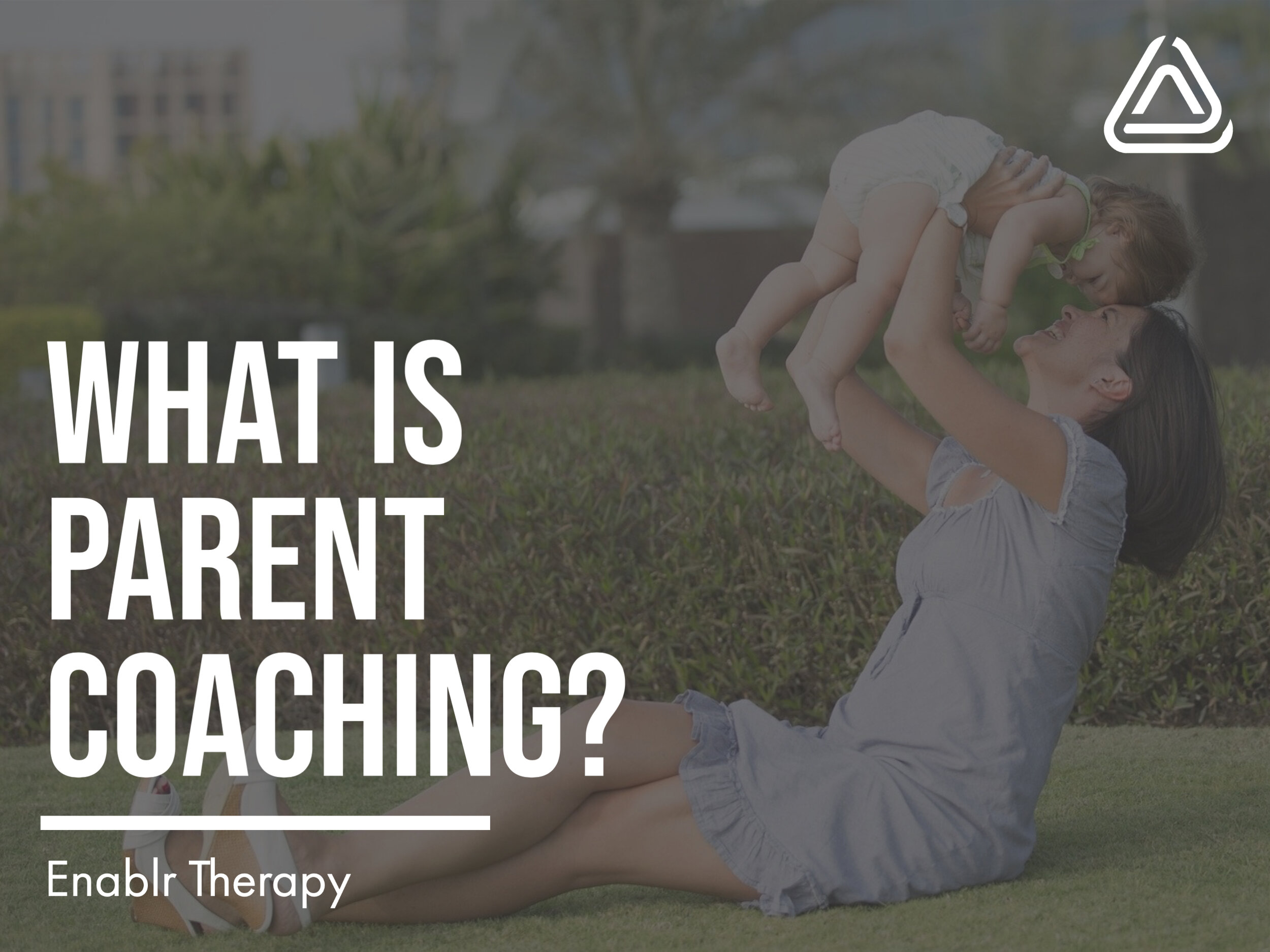 What Is Parent Coaching Enablr Therapy